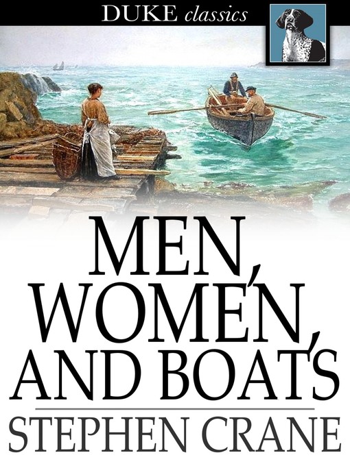 Title details for Men, Women, and Boats by Stephen Crane - Available